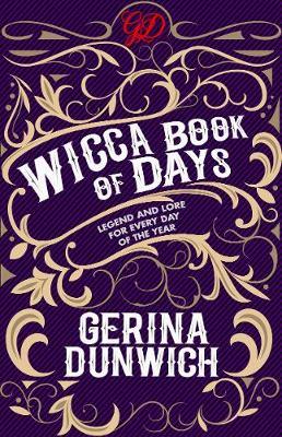 The Wicca Book of Days : Legend and Lore for Every Day of the Year