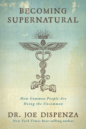 Becoming Supernatural : How Common People Are Doing The Uncommon