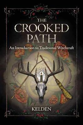 The Crooked Path : An Introduction to Traditional Witchcraft