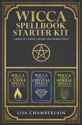 Wicca Spellbook Starter Kit : A Book of Candle, Crystal, and Herbal Spells