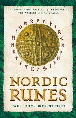 Nordic Runes : Understanding Casting and Interpreting the Ancient Viking Oracle