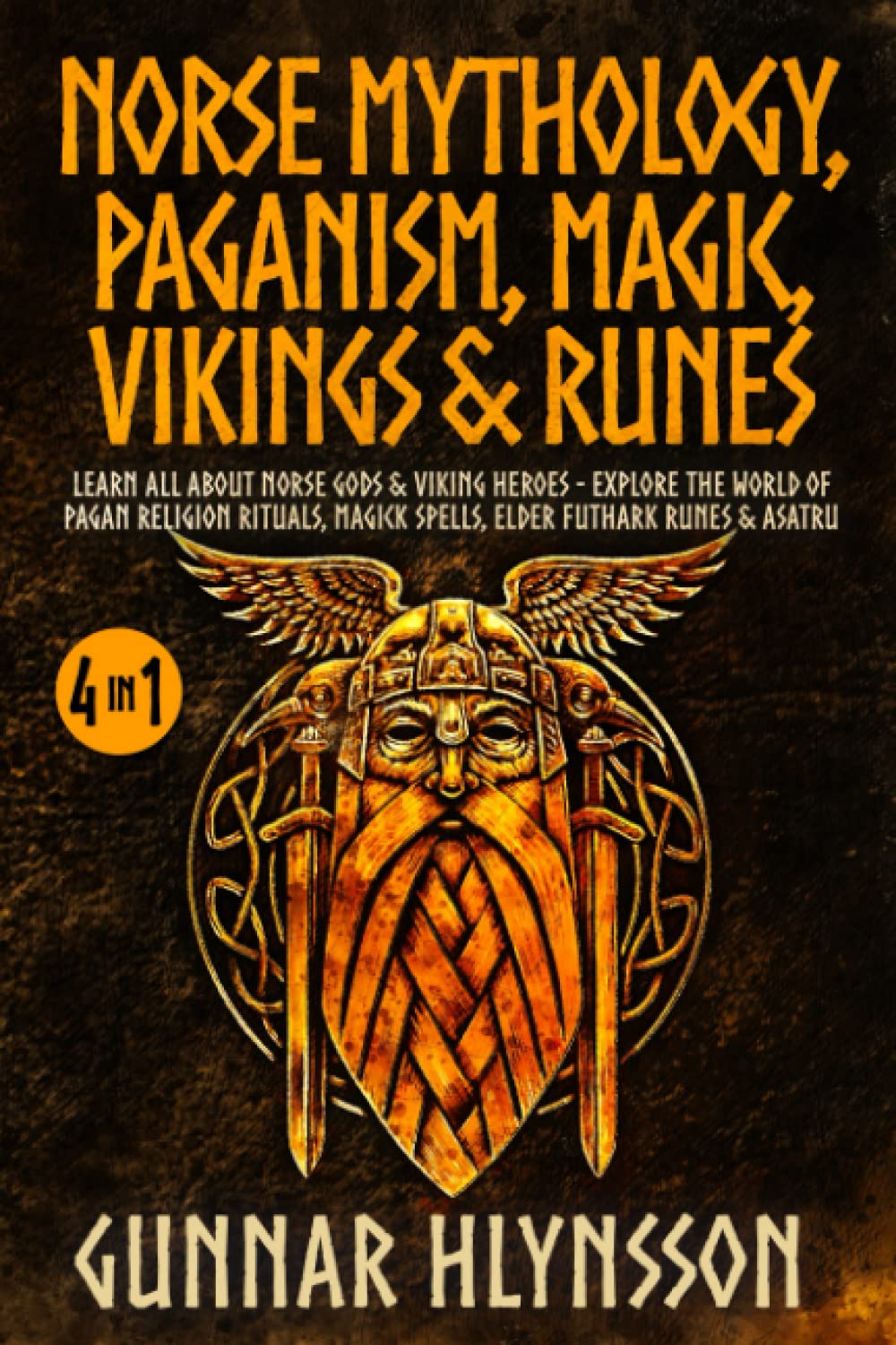 Norse Mythology, Paganism, Magic, Vikings & Runes 4 in 1: Learn All About Norse Gods & Viking Heroes 