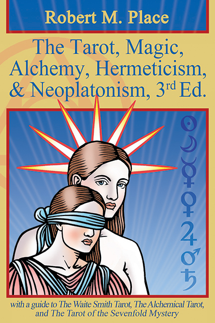 The Tarot, Magic, Alchemy, Hermeticism, and Neoplatonism - Third Edition