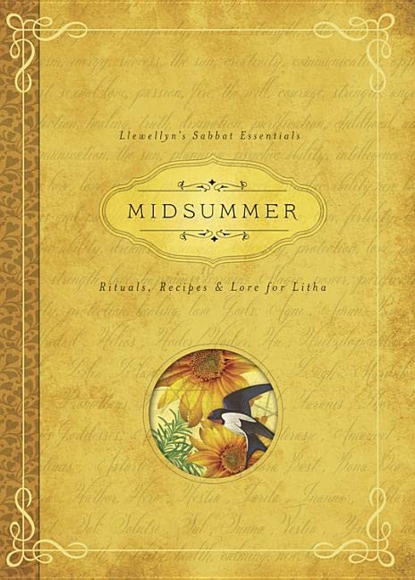Midsummer: Rituals, Recipes & Lore for Litha