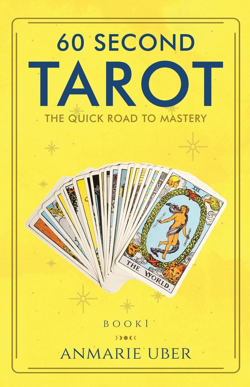 60 Second Tarot: The Quick Road to Mastery