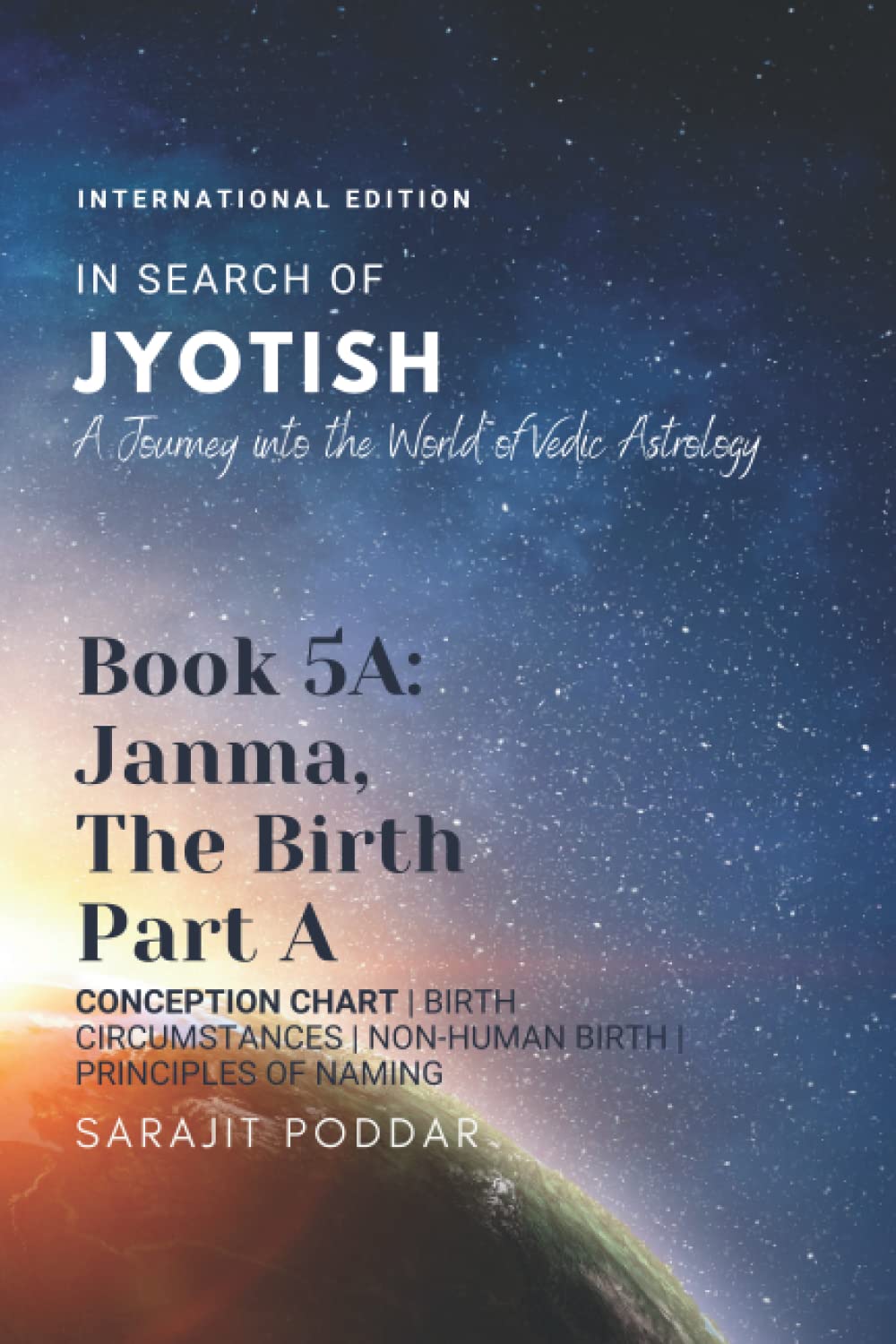 Janma, the Birth - Part A: A Journey into the World of Vedic Astrology
