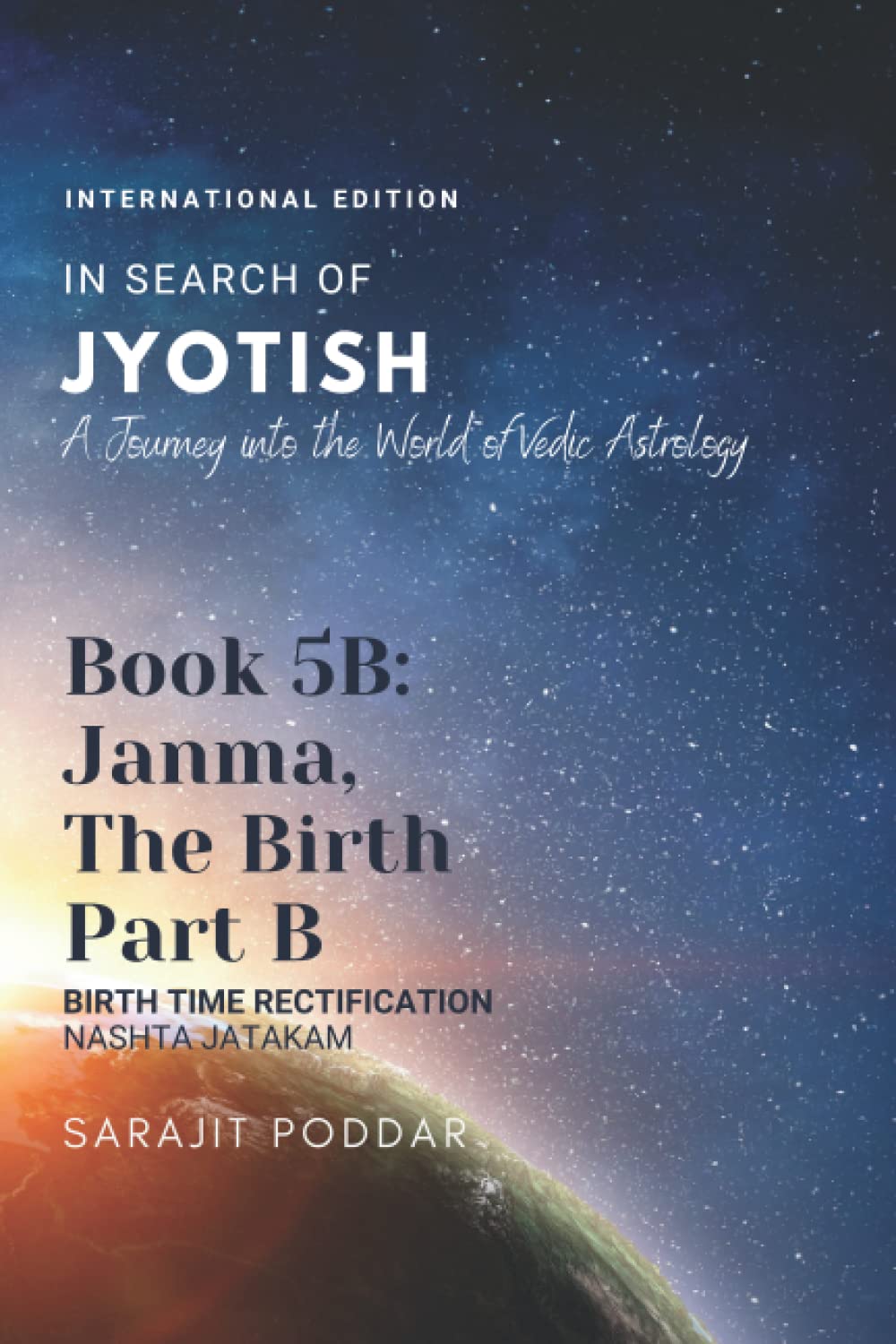 Janma, the Birth - Part B: A Journey into the World of Vedic Astrology