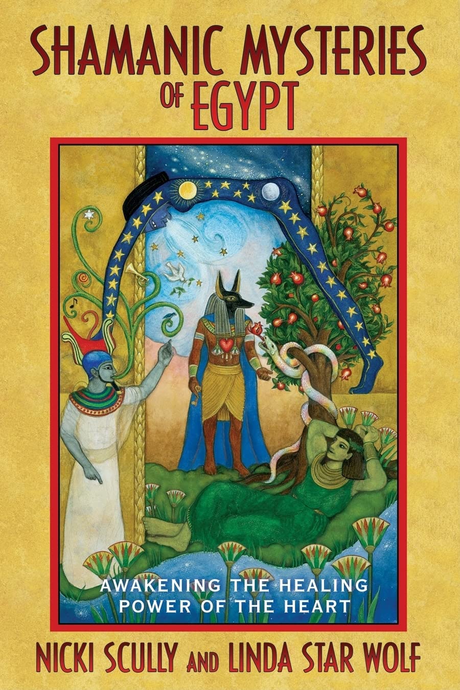 Shamanic Mysteries Of Egypt: Awakening The Healing Power Of The Heart