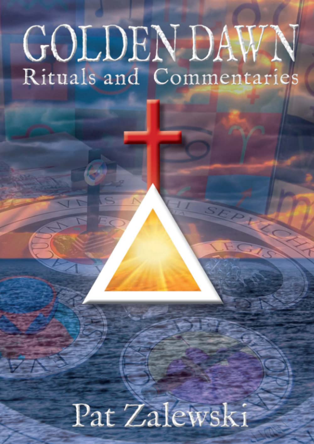 Golden Dawn Rituals and Commentaries