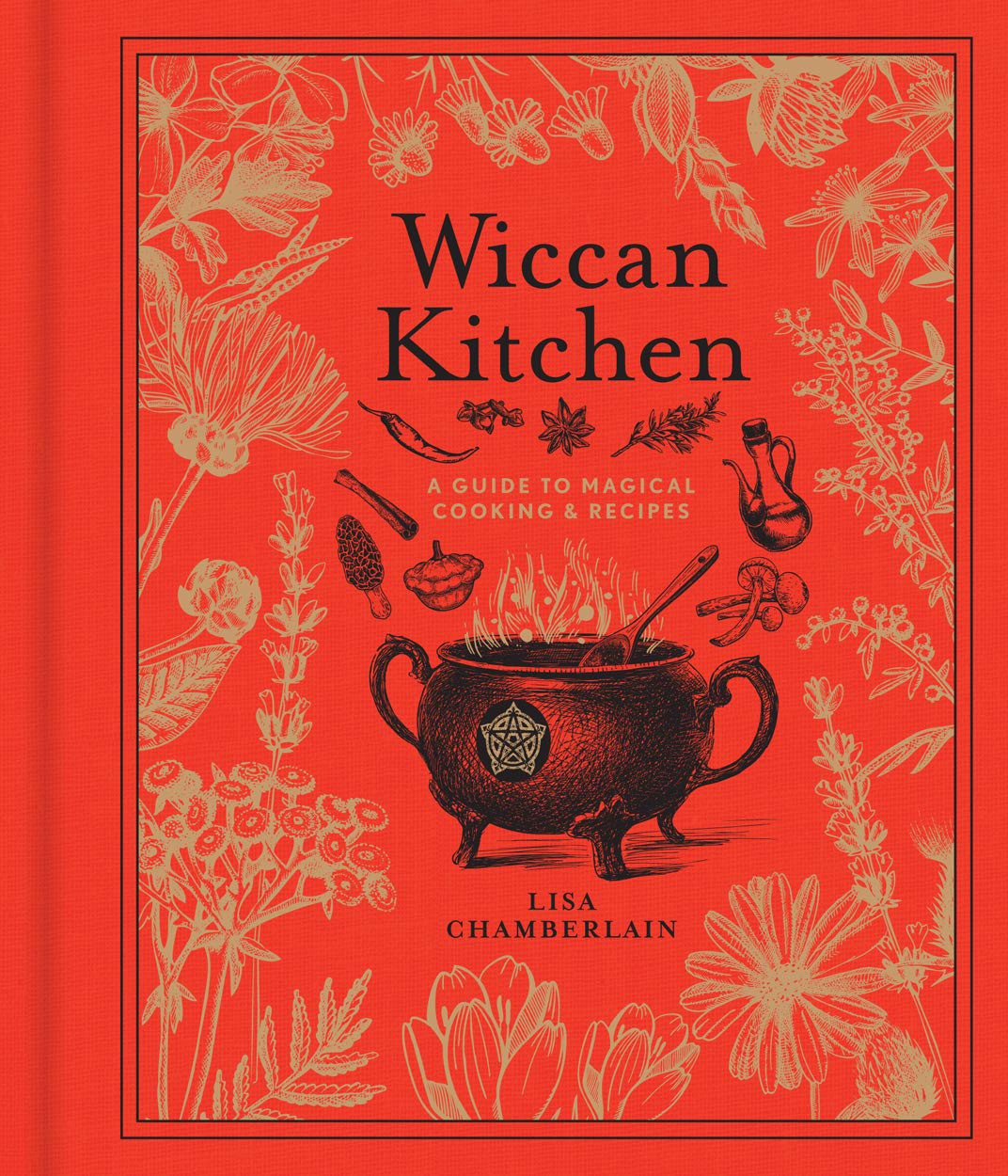 Wiccan Kitchen: A Guide to Magical Cooking & Recipes - A Cookbook