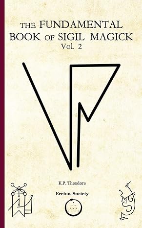 The Fundamental Book Of Sigil Magick Vol.2