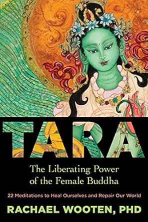 Tara: The Liberating Power Of The Female Buddha