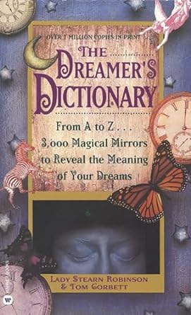 The Dreamer's Dictionary : Understand the Deeper Meanings of Your Dreams 