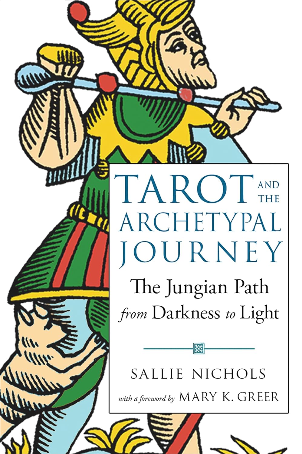 Tarot And The Archetypal Journey: The Jungian Path From Darkness To Light