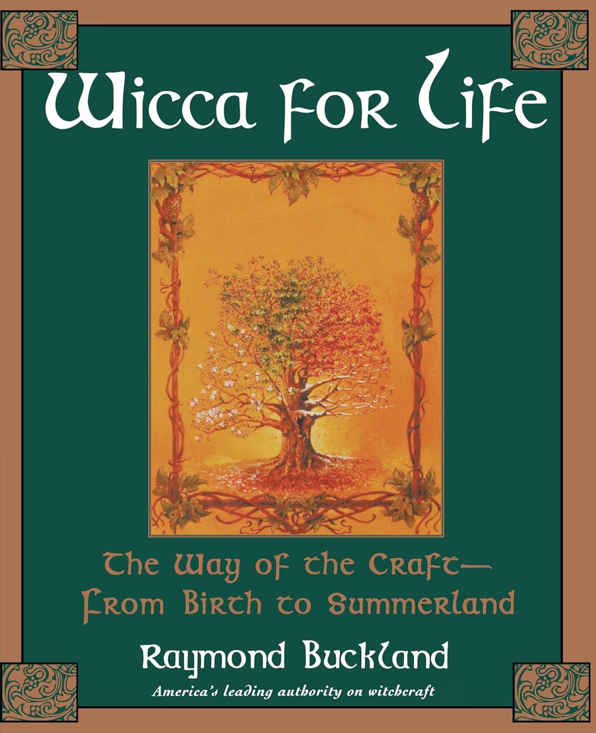 Wicca For Life: The Way Of The Craft-From Birth To Summerland