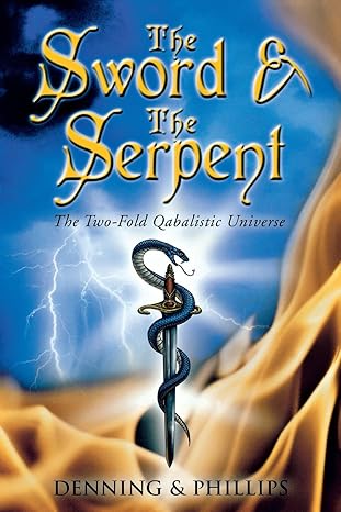 The Sword & The Serpent: The Two-Fold Qabalistic Universe