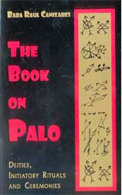 The Book on Palo: Deities, Initiatory Rituals and Ceremonies