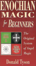 Enochian Magic for Beginners: The Original System of Angel Magic