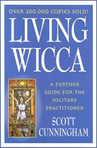 Living Wicca: A Further Guide for the Solitary Practitioner