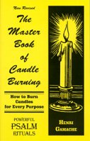 Master Book of Candle Burning, Psalm Rituals by Gamache, H.