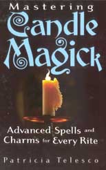 Mastering Candle Magick, Advanced Spells by Telesco
