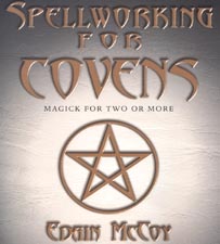 Spellworking for Covens: Magick for Two or More