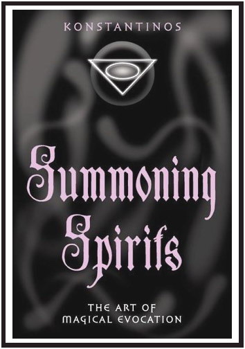 Summoning Spirits: The Art of Magical Evocation