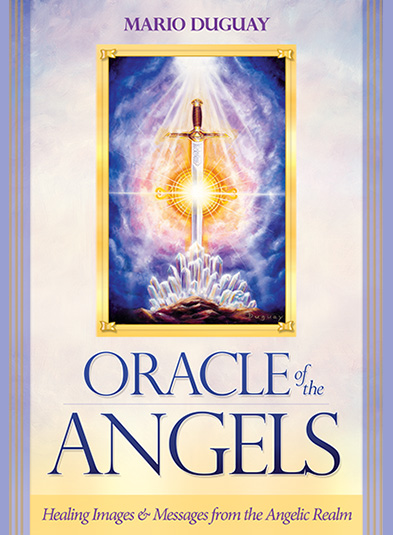 Oracle of the Angels: Healing Images & Messages from the Angelic Realm by Mario Duguay