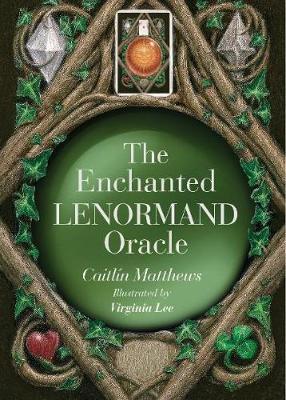 The Enchanted Lenormand Oracle : 39 Magical Cards to Reveal Your True Self and Your Destiny