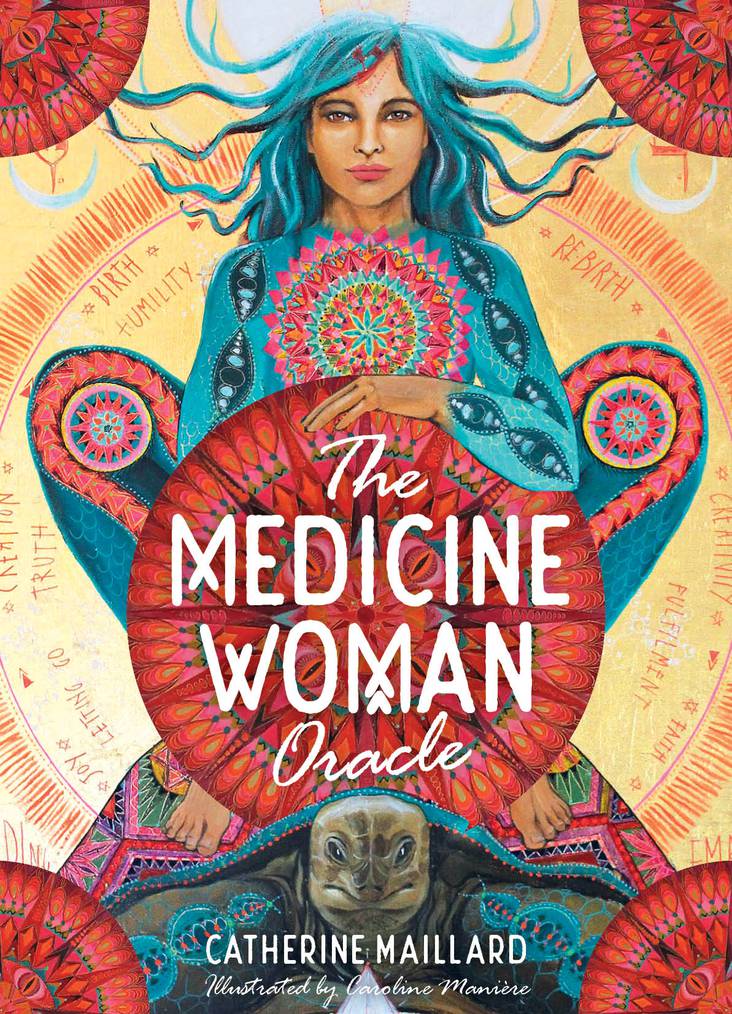 The Medicine Woman Oracle: Discover the Archetypes of the Divine Feminine